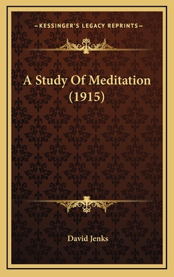 A Study of Meditation (1915) - Jenks, David