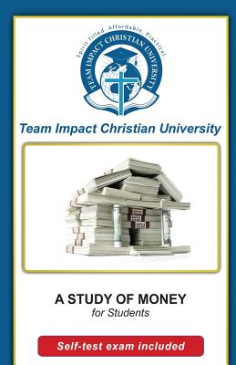 A Study of Money for Students - Van Wyk Ph D, Jeff, and Christian University, Team Impact