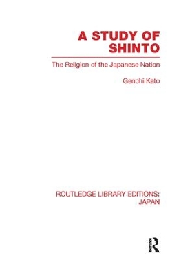 A Study of Shinto: The Religion of the Japanese Nation - Katu, Genchi