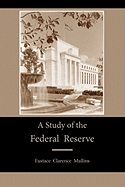 A Study of the Federal Reserve