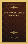 A Study Of The Iliad In Translation