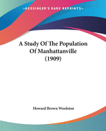 A Study Of The Population Of Manhattanville (1909)