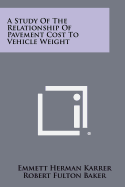 A Study of the Relationship of Pavement Cost to Vehicle Weight