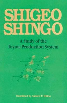 A Study of the Toyota Production System: From an Industrial Engineering Viewpoint - Shingo, Shigeo, and Dillon, Andrew P