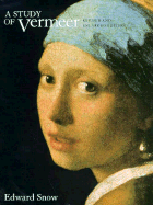 A Study of Vermeer, Revised and Enlarged Edition - Snow, Edward