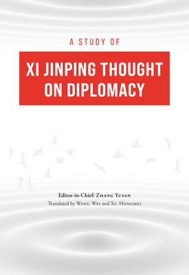 A Study of XI Jinping Thought on Diplomacy - Zhang, Yuyan (Editor)