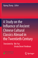 A Study on the Influence of Ancient Chinese Cultural Classics Abroad in the Twentieth Century