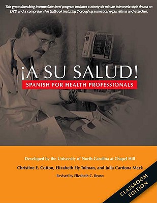 A su Salud!: Spanish For Health Professionals - Cotton, Christine E, and Tolman, Elizabeth Ely, and Mack, Julia Cardona