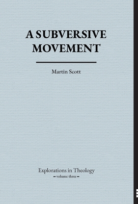 A Subversive Movement - Scott, Martin