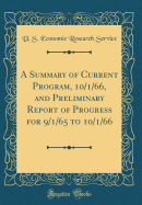 A Summary of Current Program, 10/1/66, and Preliminary Report of Progress for 9/1/65 to 10/1/66 (Classic Reprint)