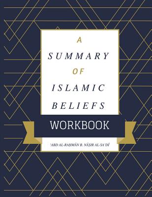 A Summary of Islamic Beliefs - Al-Sa, and Quinn, Umar