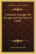 A Summer Amongst The Bocages And The Vines V1 (1840)