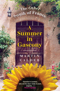 A Summer in Gascony: The Other South of France
