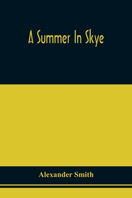 A Summer In Skye - Smith, Alexander