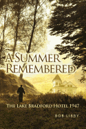 A Summer Remembered: The Lake Bradford Hotel 1947