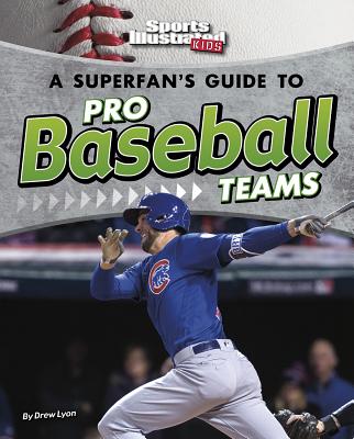 A Superfan's Guide to Pro Baseball Teams - Lyon, Drew