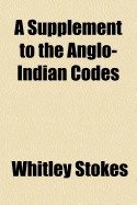 A Supplement to the Anglo-Indian Codes
