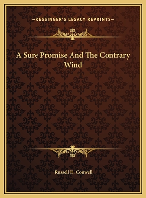 A Sure Promise and the Contrary Wind - Conwell, Russell H