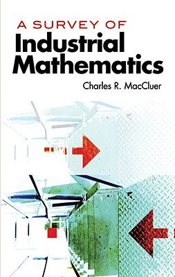 A Survey of Industrial Mathematics - Maccluer, Charles R