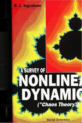 A Survey of Nonlinear Dynamics (Chaos Theory) - Ingraham, Richard L