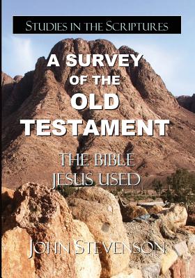 A Survey Of The Old Testament: The Bible Jesus Used - Stevenson, John