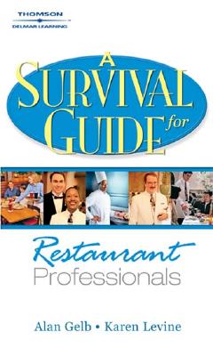 A Survival Guide for Restaurant Professionals - Gelb, Alan, and Levine, Karen