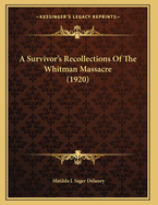 A Survivor's Recollections of the Whitman Massacre (1920)