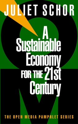 A Sustainable Economy for the 21st Century - Schor, Juliet B