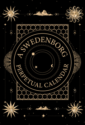 A Swedenborg Perpetual Calendar: Thoughts for the Day to Return to Year After Year - Swedenborg, Emanuel, and Odhner, Chelsea Rose (Compiled by)