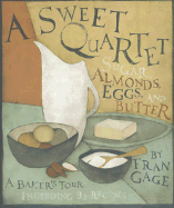 A Sweet Quartet: Sugar, Almonds, Eggs, and Butter