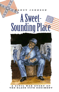 A Sweet-Sounding Place: A Civil War Story of the Black 54th Regiment