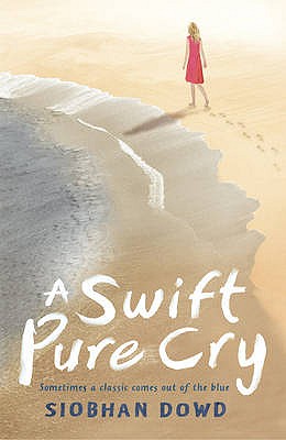 A Swift, Pure Cry - Dowd, Siobhan