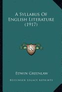 A Syllabus Of English Literature (1917) - Greenlaw, Edwin, Professor