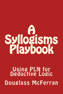 A Syllogisms Playbook: Using Pln for Deductive Logic