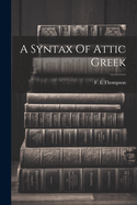 A Syntax Of Attic Greek
