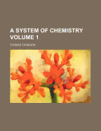 A System of Chemistry Volume 1