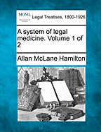 A System of Legal Medicine. Volume 1 of 2