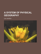 A System of Physical Geography - Warren, D M