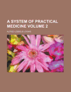 A System of Practical Medicine Volume 2