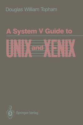 A System V Guide to Unix and Xenix - Topham, Douglas W