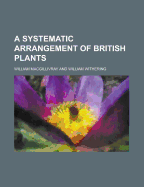 A systematic arrangement of British plants