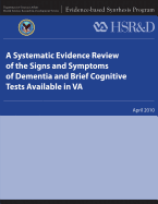 A Systematic Evidence Review of the Signs and Symptoms of Dementia and Brief Cognitive Tests Available in VA