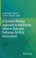 A Systems Biology Approach to Advancing Adverse Outcome Pathways for Risk Assessment