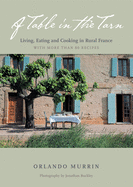 A Table in the Tarn: Living, Eating, and Cooking in Rural France