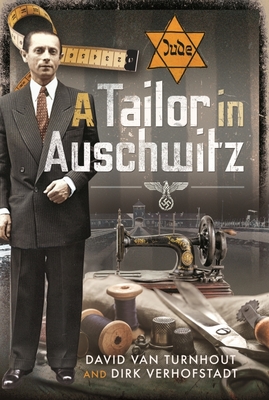 A Tailor in Auschwitz - Turnhout, David van, and Verhofstadt, Dirk