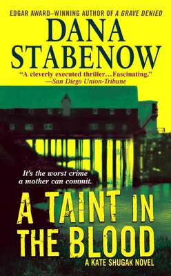 A Taint in the Blood: A Kate Shugak Novel - Stabenow, Dana