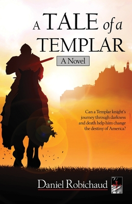 A Tale of a Templar - Robichaud, Daniel