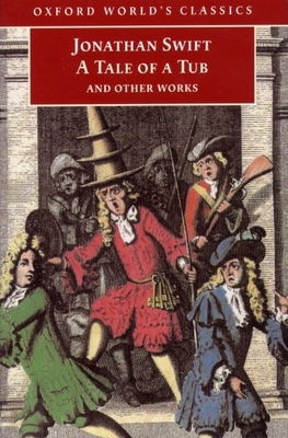 A Tale of a Tub and Other Works - Swift, Jonathan, and Ross, Angus (Editor), and Woolley, David (Editor)