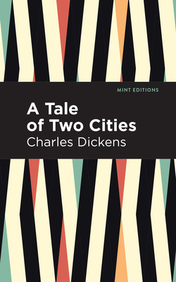 A Tale of Two Cities - Dickens, Charles, and Editions, Mint (Contributions by)