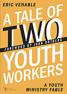 A Tale of Two Youth Workers: A Youth Ministry Fable
